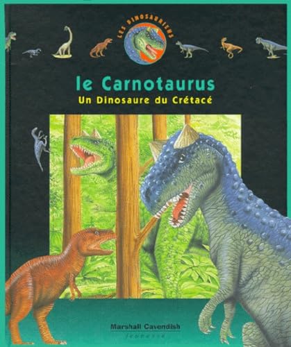 Les dinosauriens. Vol. 8. Le carnotaurus : un dinosaure du crétacé book