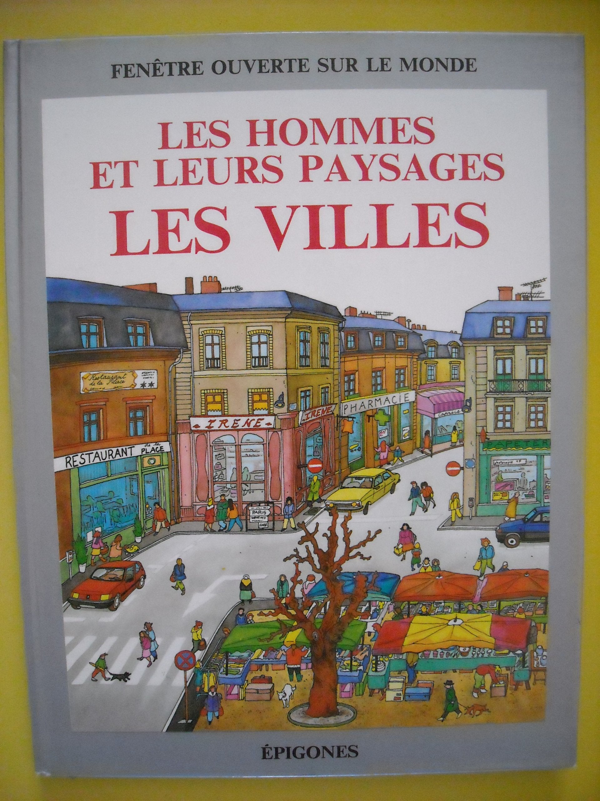 Les villes : les hommes et leurs paysages book