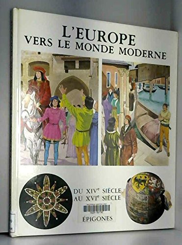 L'europe vers le monde moderne : du xive siecle au xvie siecle book
