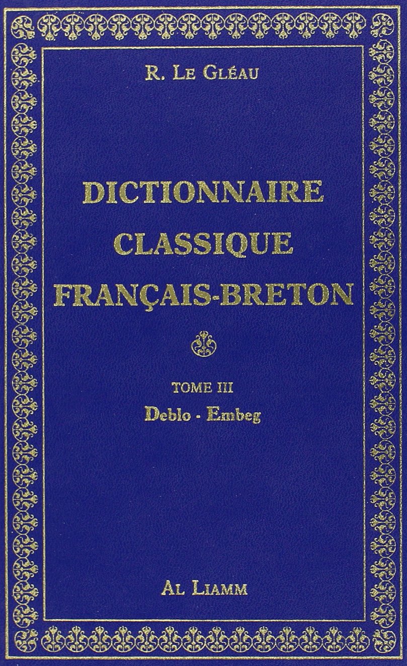 Dictionnaire classique français-breton. Vol. 3. Deblo-Embeg book