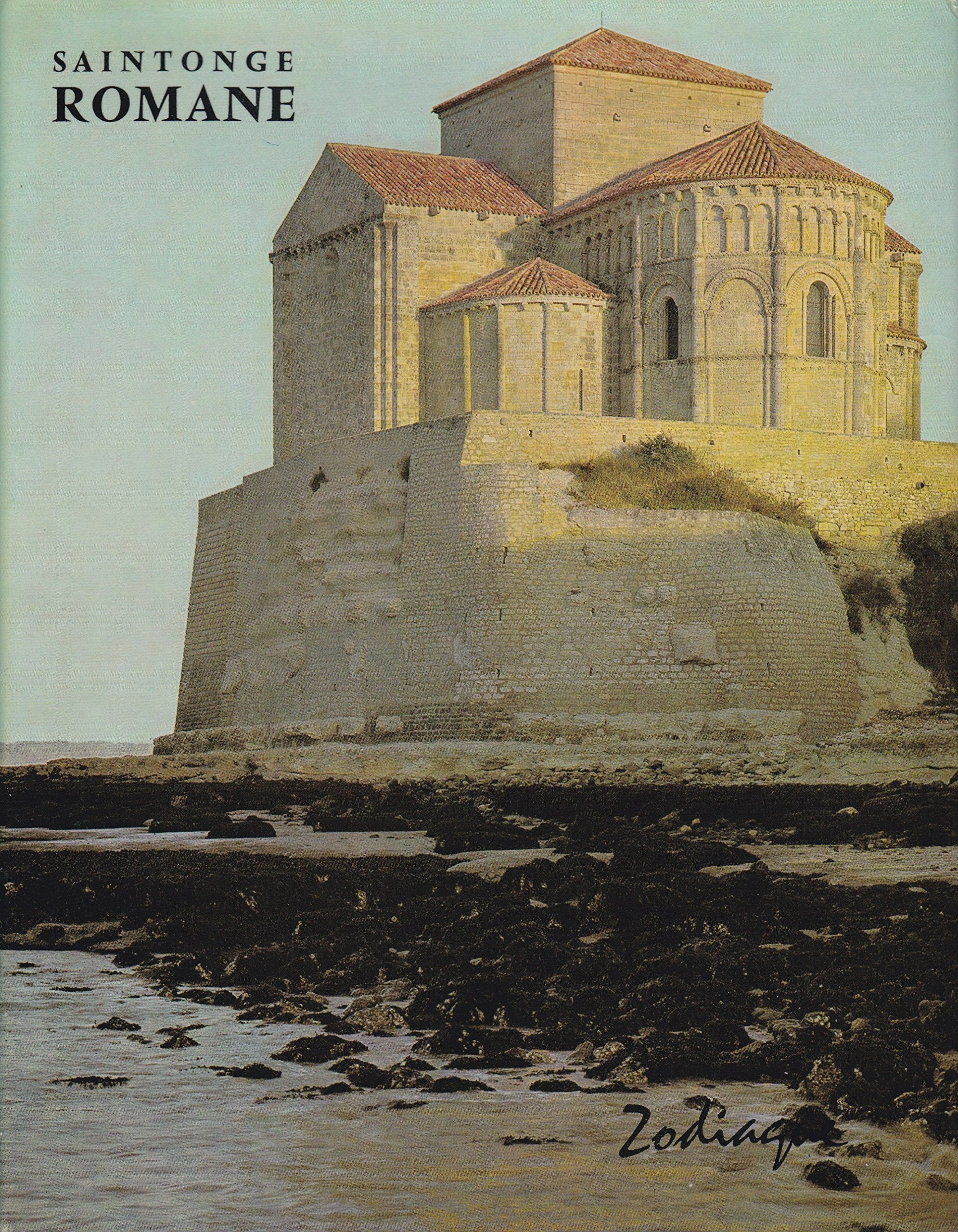 Saintonge romane : Saintes (Saint-Eutrope, Abbaye aux dames), Thaims, Bougneau book