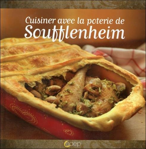 Cuisiner avec la poterie de Soufflenheim Leisure, Home & Garden