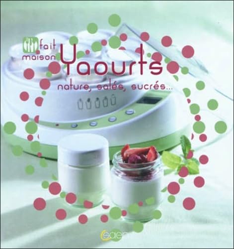 Yaourts natures, salés, sucrés - Fait maison Leisure, Home & Garden