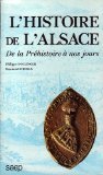 L'Histoire de l'Alsace - de la Préhistoire à nos jours Books