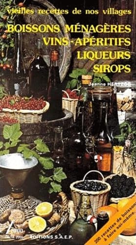 Boissons ménagères, vins, apéritifs, liqueurs, sirops: Vieilles recettes de nos villages Books