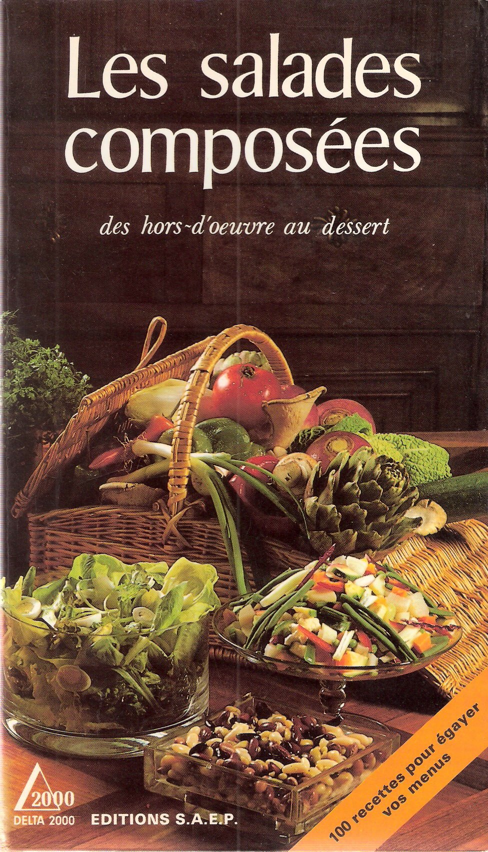 Les salades composées: Des hors-d'oeuvre au dessert Books