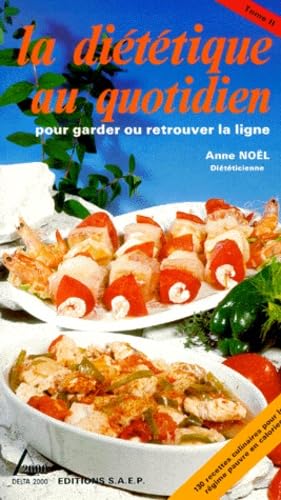 LA DIETETIQUE AU QUOTIDIEN POUR GARDER OU RETROUVER LA LIGNE.: Tome 2 Books