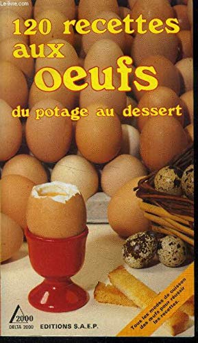 120 recettes aux oeufs : du potage au dessert Books