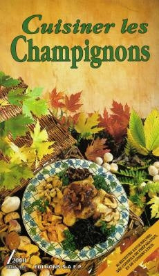 Cent vingt recettes pour cuisiner les champignons de nos régions Books