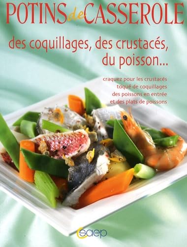 Potins de casserole des coquillages, des crustacés, du poisson... Books