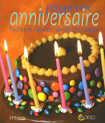 Joyeux anniversaire: Faciles et rapides, 30 gâteaux plaisir Books