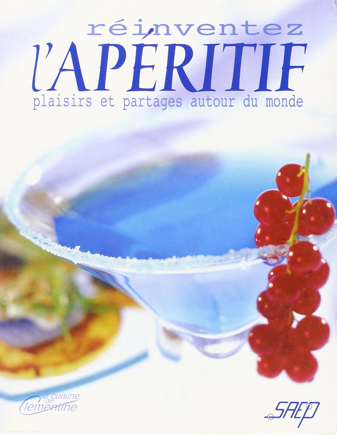 Réinventez l'apéritif - plaisirs et partages autour du monde book