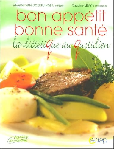 Bon appétit Bonne santé: La diététique au quotidien book