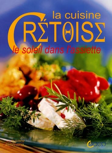 La cuisine crétoise: Le soleil dans l'assiette Books