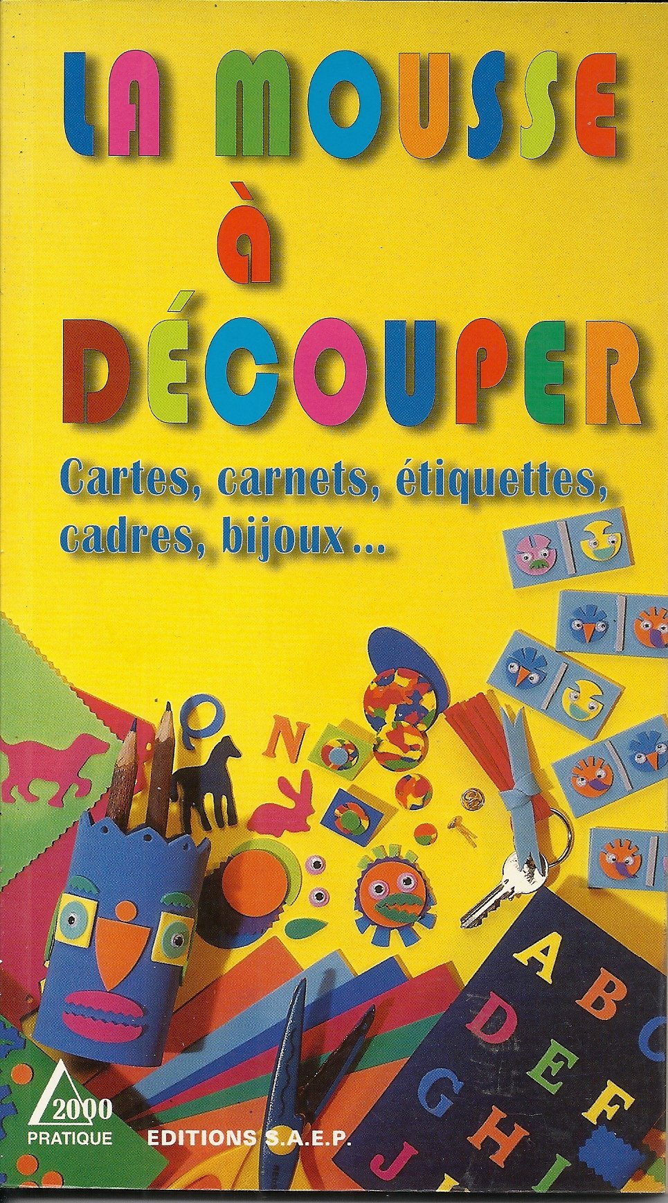 La mousse à découper: Cartes, carnets, étiquettes, cadres, bijoux book