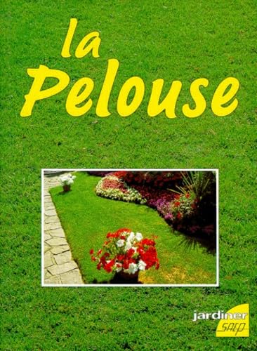 La pelouse: Des modes d'obtention à l'entretien complet Books