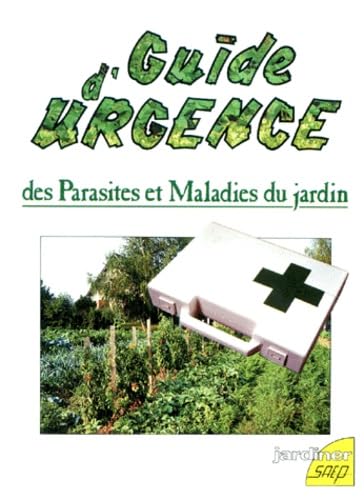 Guide d'urgence des parasites et maladies du jardin book