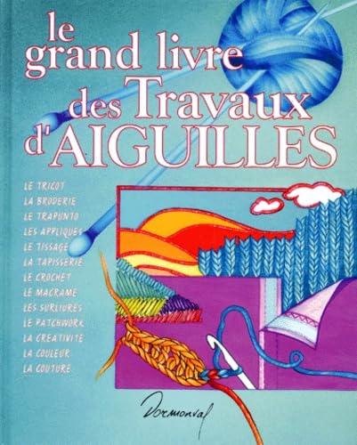 Le grand livre des travaux d'aiguilles: Activités créatrices sur textiles book