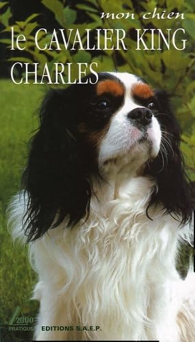 Le cavalier King Charles: Le Petit Prince des chiens de compagnie Books
