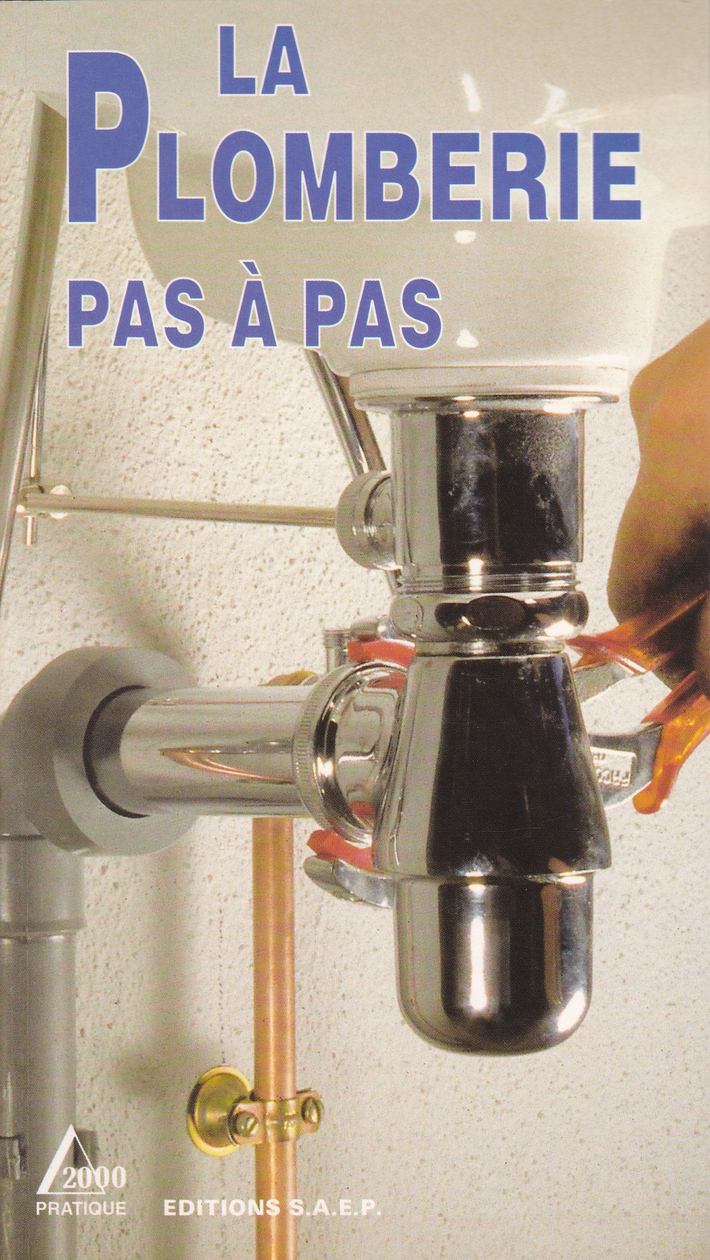 La plomberie pas à pas : apprendre la mise en oeuvre des matériaux, dépanner et installer les principaux appareils sanitaires Books