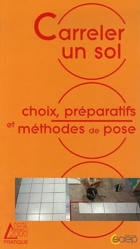 Carreler un sol: Choix, préparatifs et méthodes de pose Books