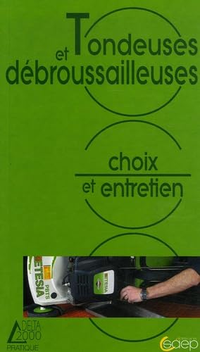 Tondeuses et débroussailleuses: Choix et entretien book