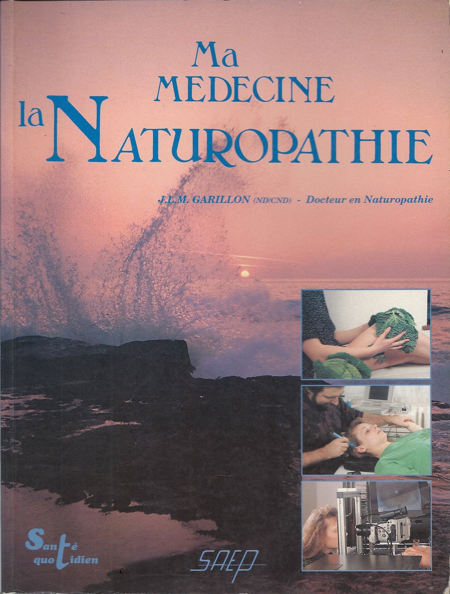 Ma medecine, la naturopathie / la sante naturelle : mode d'emploi Books