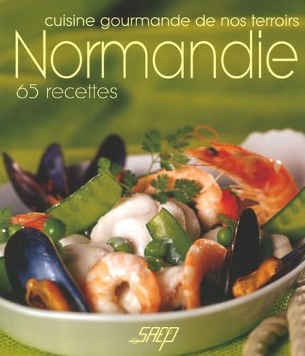 Normandie: Cuisine gourmande de nos terroirs Books