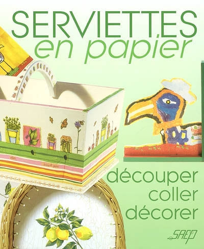 Product Image: Serviettes en papier : découper, coller, décorer
