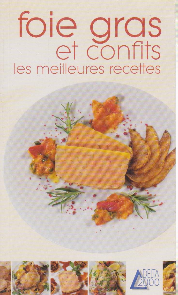 Foie gras et confits: Les meilleures recettes Leisure, Home & Garden