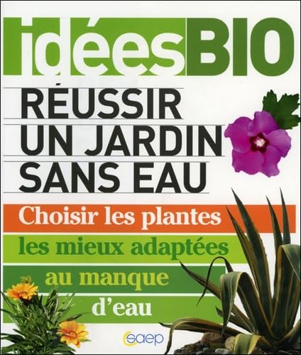 Réussir un jardin sans eau - Choisir les plantes les mieux adaptées au manque d'eau Leisure, Home & Garden