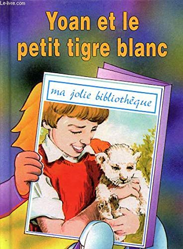 Yoan et le petit tigre blanc (t. 24) (Ma Jolie Biblio) Books