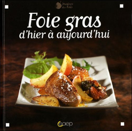 Foie gras: D'hier à aujourd'hui Books