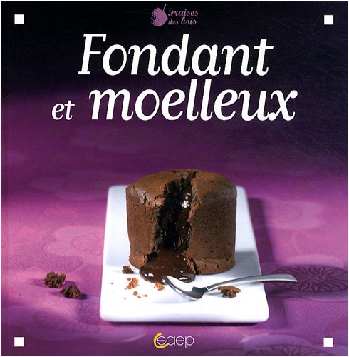 Fondants et moelleux pour grands effets book