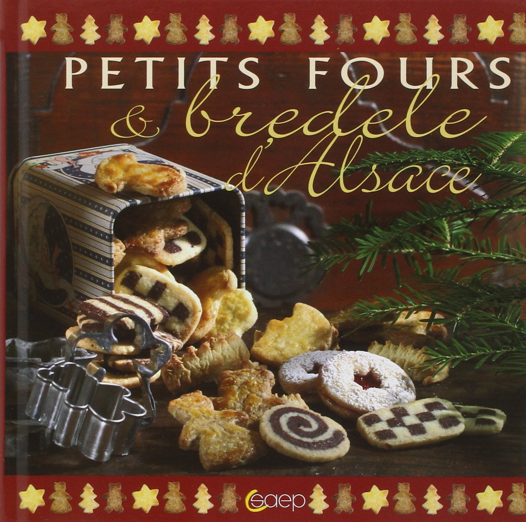 Petits fours & bredele d' Alsace Leisure, Home & Garden