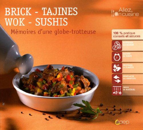 Brick-tajines-wok-sushis: Mémoires d'une globe-trotteuse book