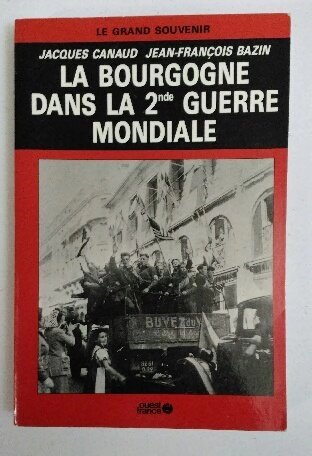 La bourgogne dans la 2nde guerre mondiale Books