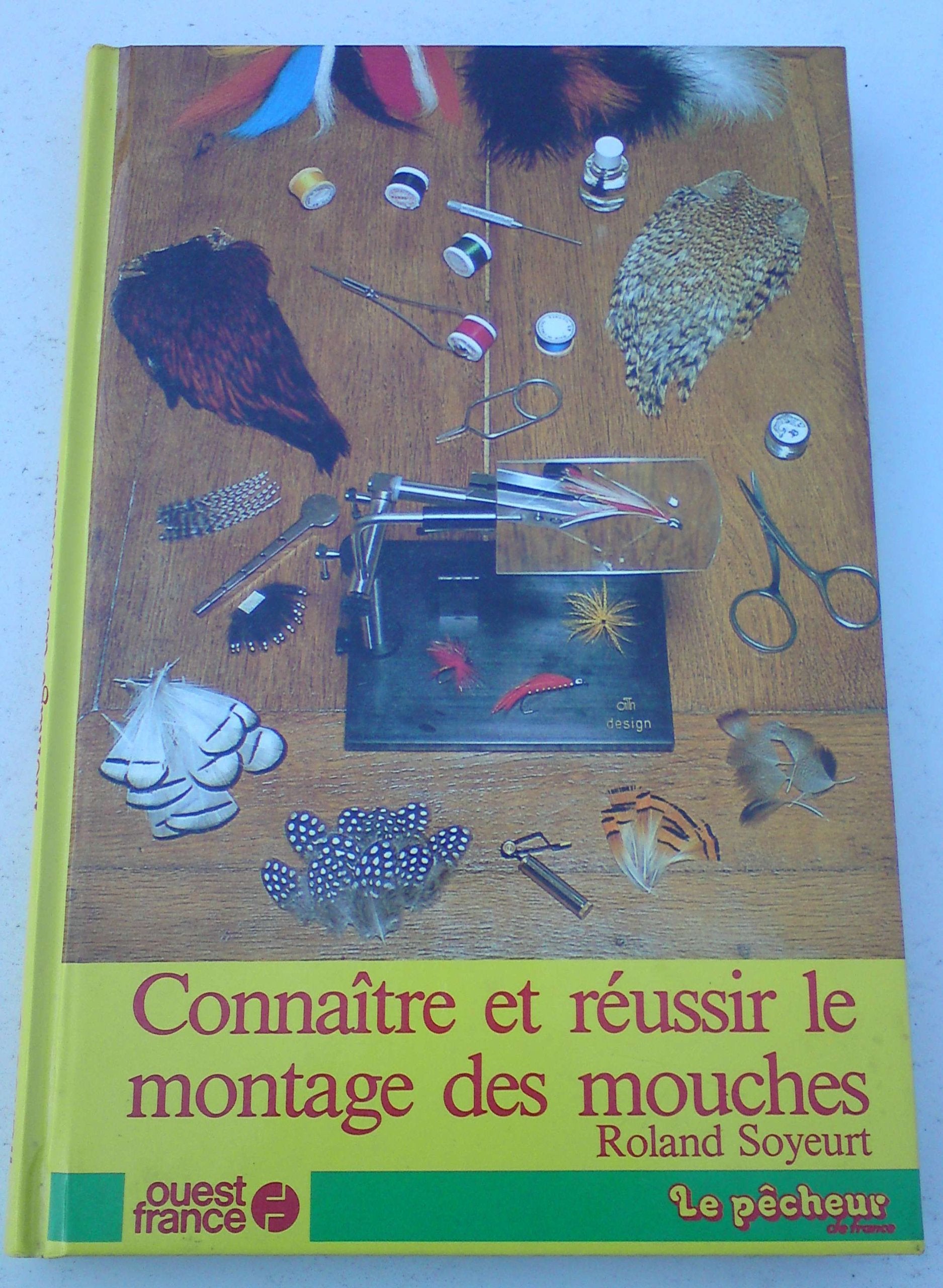 Connaitre et réussir le montage des mouches Books