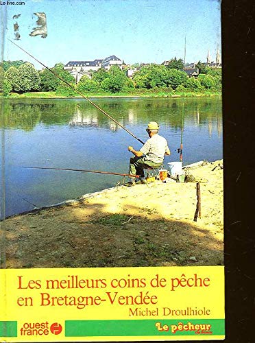 Les meilleurs coins de peche en bretagne-Vendée book
