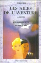 Les ailes de l'aventure / histoire folle et aventureuse d'un aviateur... book