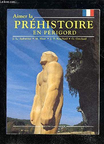Aimer la préhistoire en Périgord book