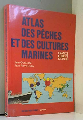 Atlas des pêches et des cultures marines. France, Europe, monde book