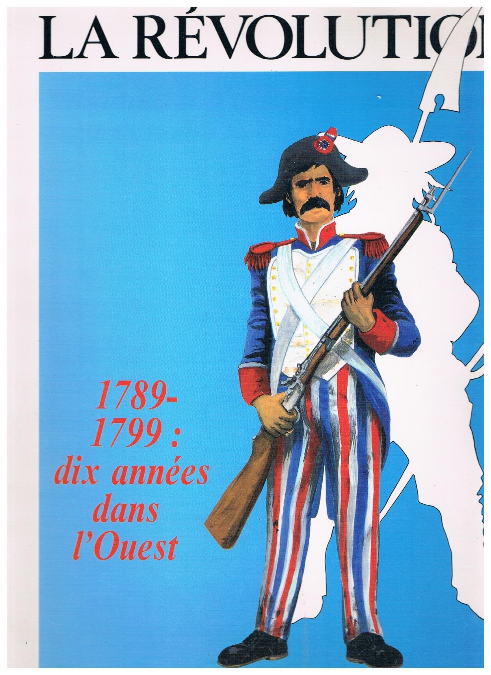 La Révolution,1789-1799 : dix années dans l'Ouest book