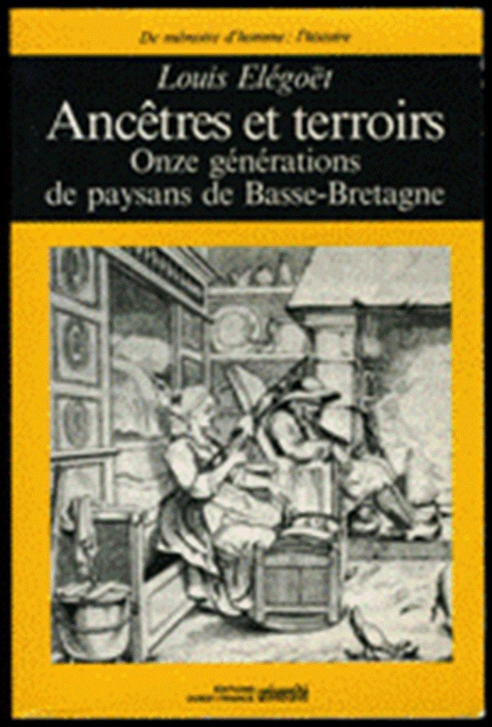 Ancêtres et terroirs : onze générations de paysans en Basse-Bretagne Books
