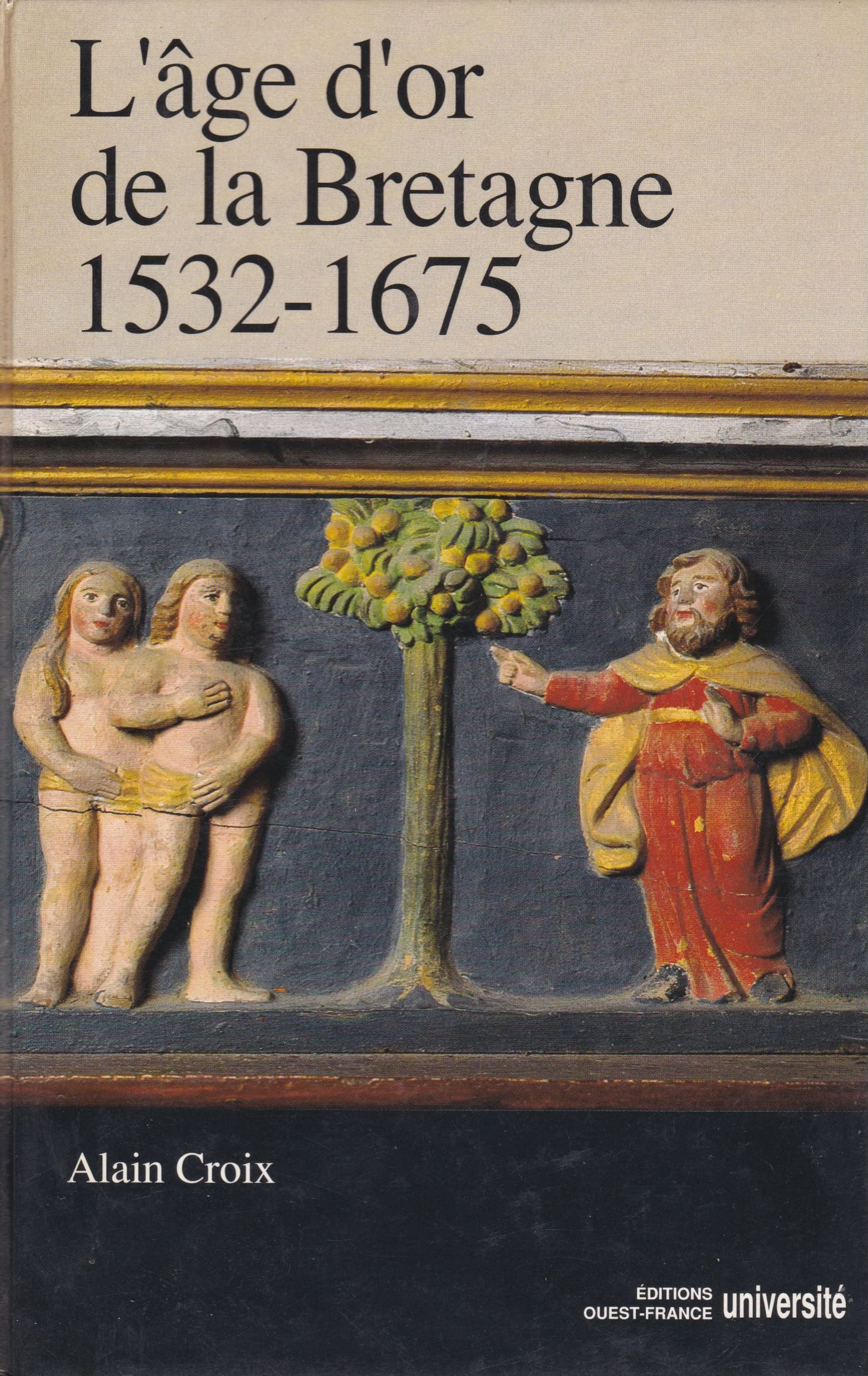 L'Âge d'or de la Bretagne 1532-1675 Politics & History
