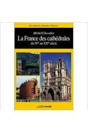 La France des cathédrales: Du IVe au XXe siècle Books