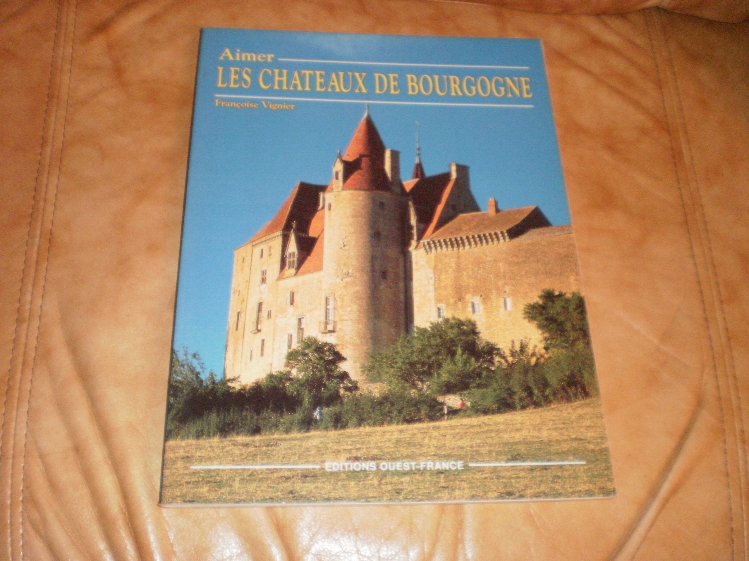 Product Image: Aimer les châteaux de Bourgogne