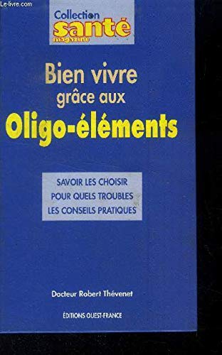 Bien vivre grâce aux oligo-éléments Books
