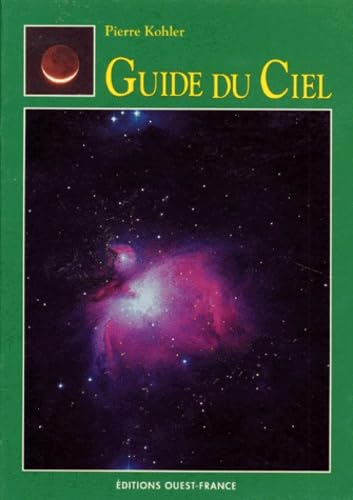 Guide Du Ciel. A Tous Les Amoureux Du Ciel Natural Sciences