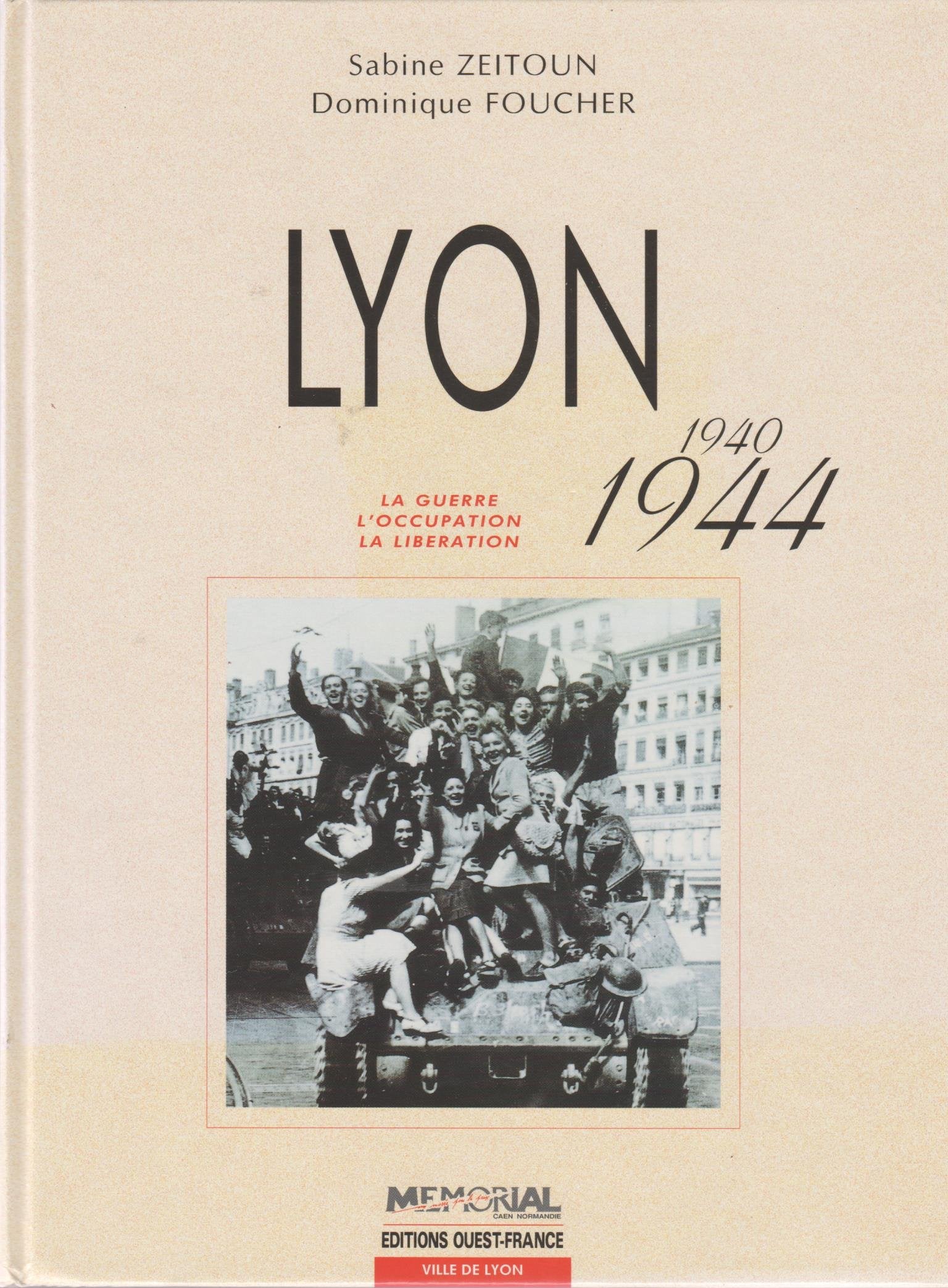Lyon 1940-1944 : la guerre, l'Occupation, la Libération Books